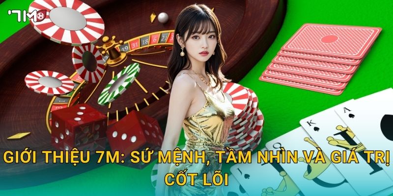 Giới thiệu 7M: sứ mệnh, tầm nhìn và giá trị cốt lõi