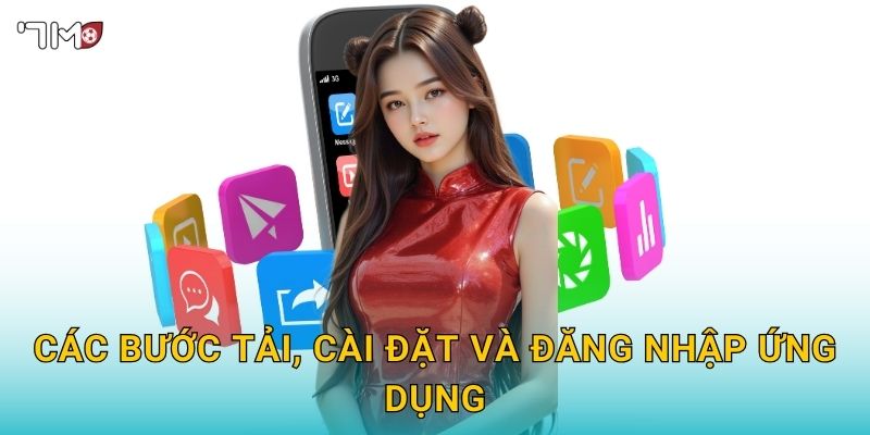 Tải app 7M – Trải nghiệm cược nhanh, mượt và bảo mật tối đa 2 Các bước tải, cài đặt và đăng nhập ứng dụng